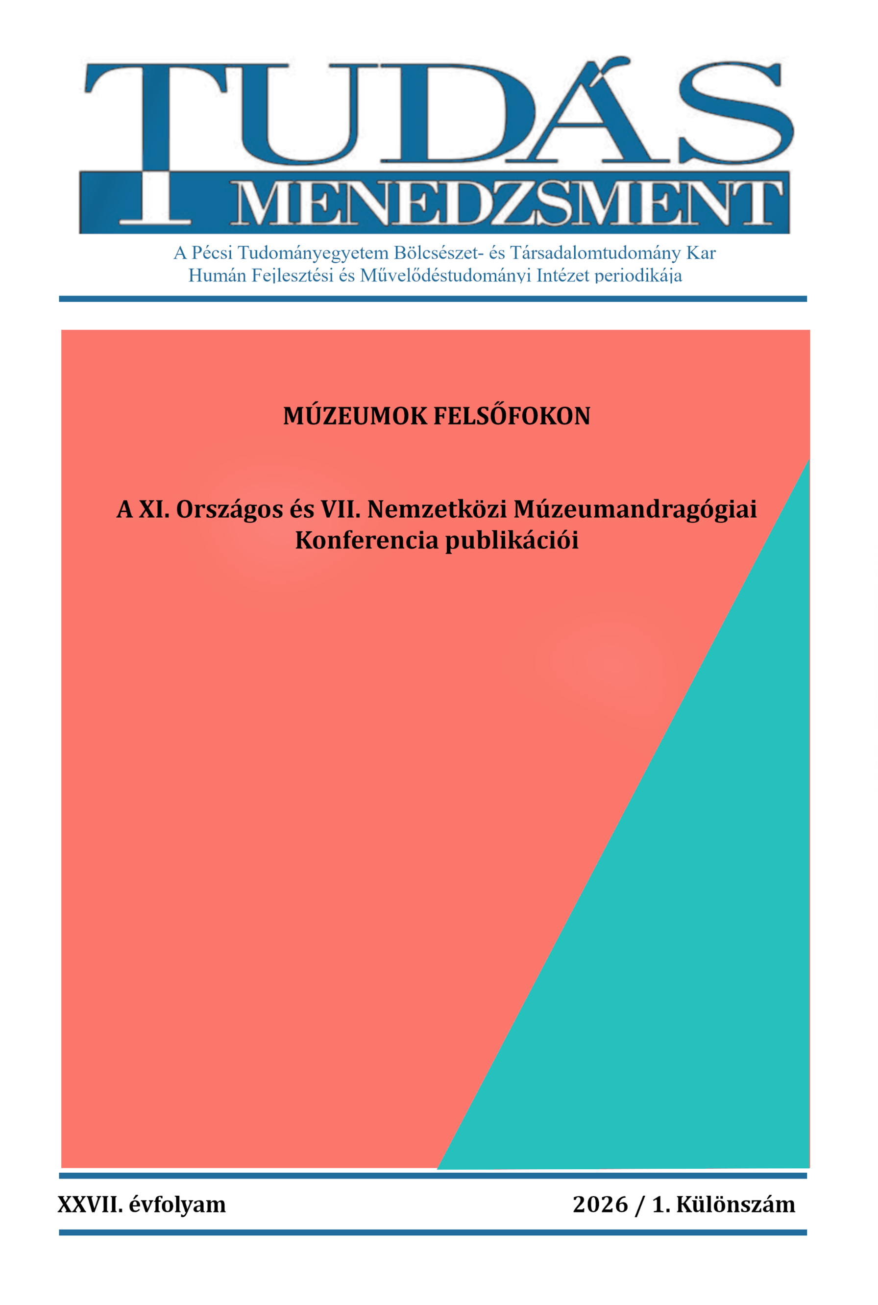 					View Évf. 27 szám 1. különszám (2026): Múzeumok felsőfokon: A XI. Országos és VII. Nemzetközi Múzeumandragógiai Konferencia publikációi
				