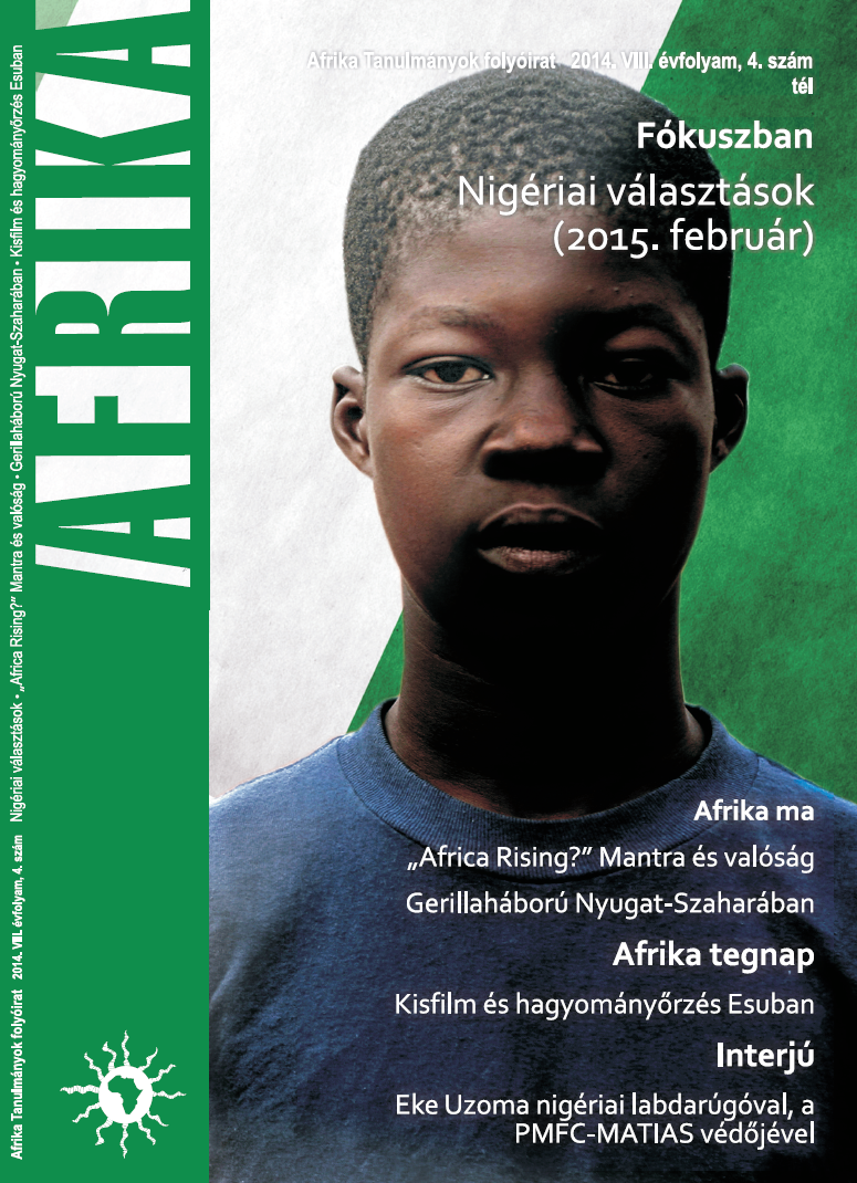 					View Évf. 8 szám 4 (2014): Fókuszban: Nigériai választások (2015. február)
				