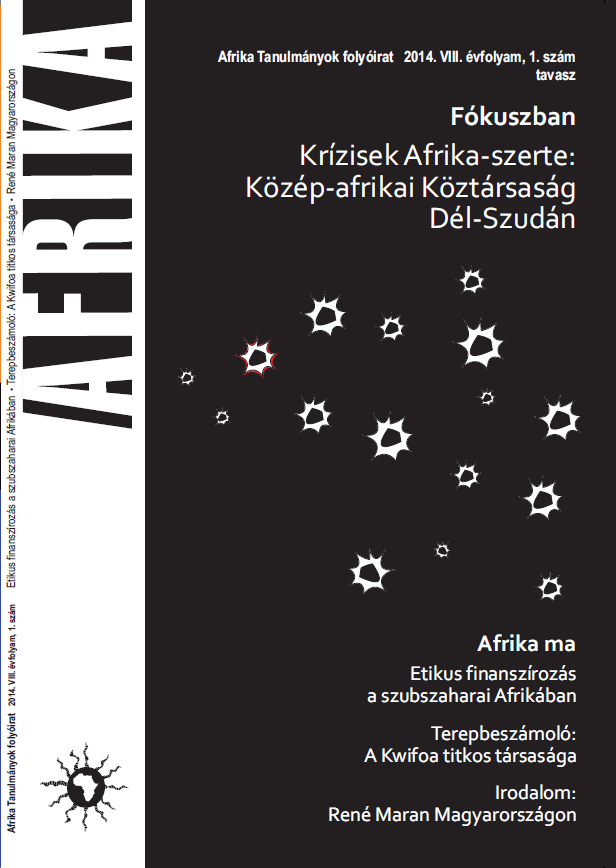 					View Évf. 8 szám 1 (2014): Fókuszban: Krízisek Afrika-szerte: Közép-afrikai Köztársaság, Dél-Szudán
				