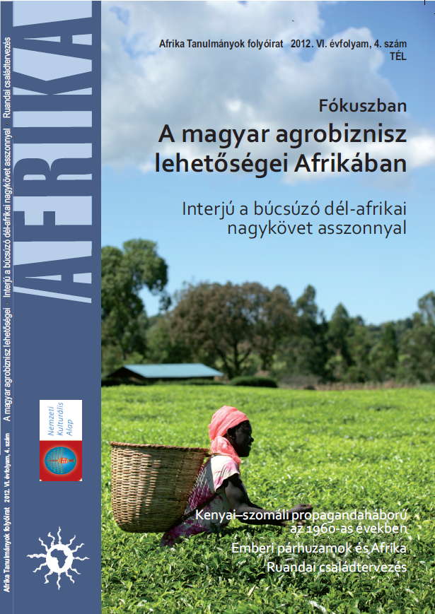 					View Évf. 6 szám 4 (2012): Fókuszban: A magyar agrobiznisz lehetőségei Afrikában
				