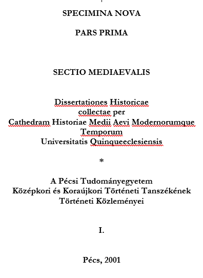 					View Vol. 1 (2001): Specimina Nova Pars Prima Sectio Mediaevalis I
				