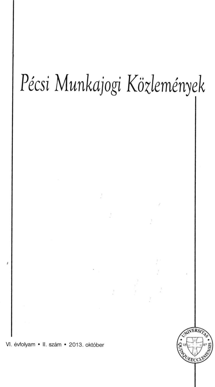 					View Évf. 6 szám 2 (2013): Pécsi Munkajogi Közlemények
				