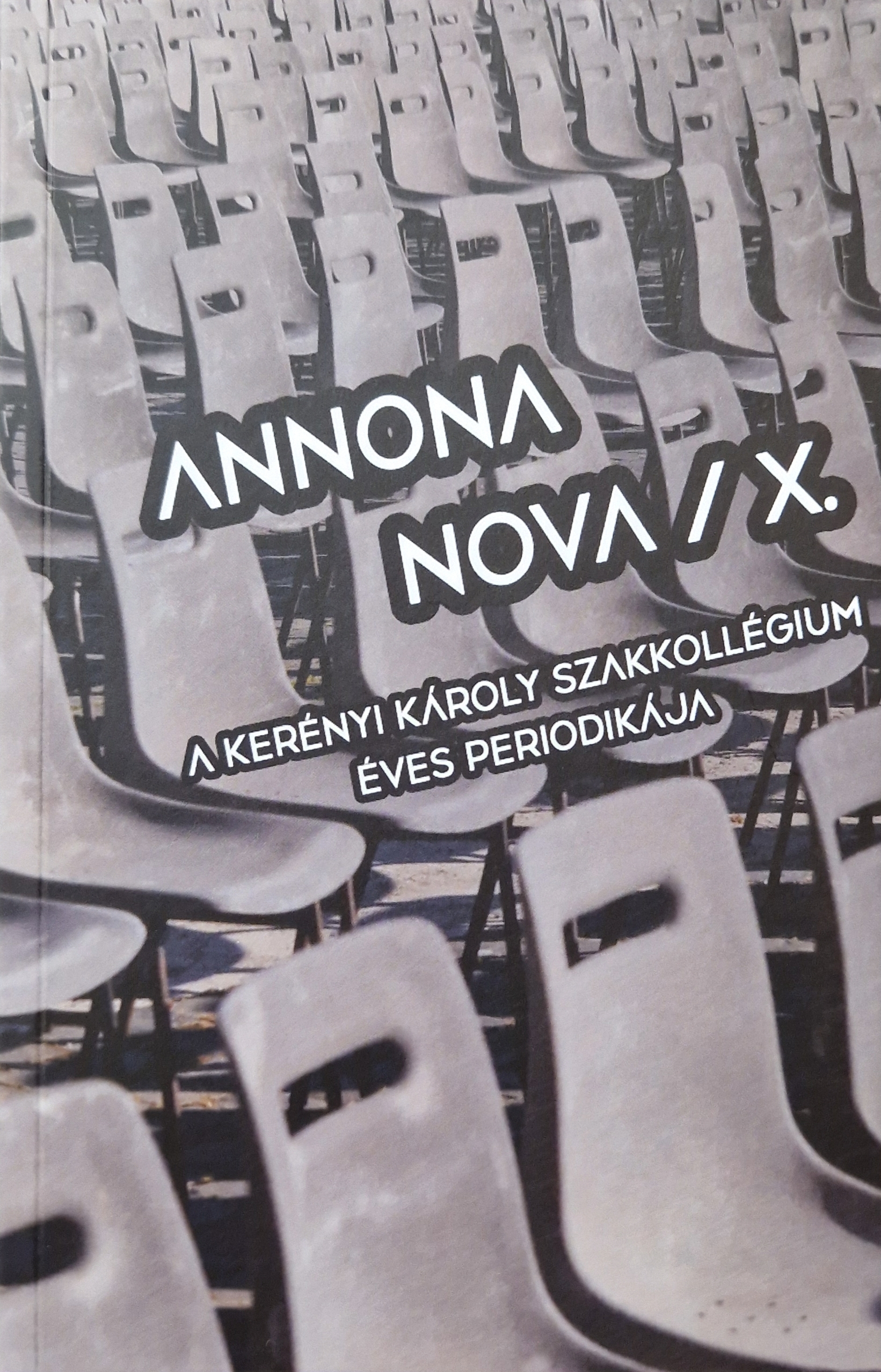 					View szám X (2019): Annona Nova – A Kerényi Károly Szakkollégium éves periodikája
				