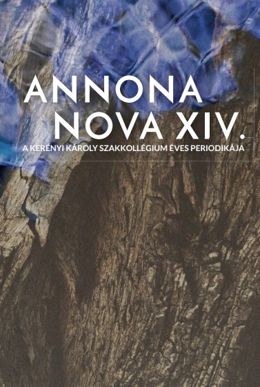 					View szám XIV (2023): Annona Nova – A Kerényi Károly Szakkollégium éves periodikája
				