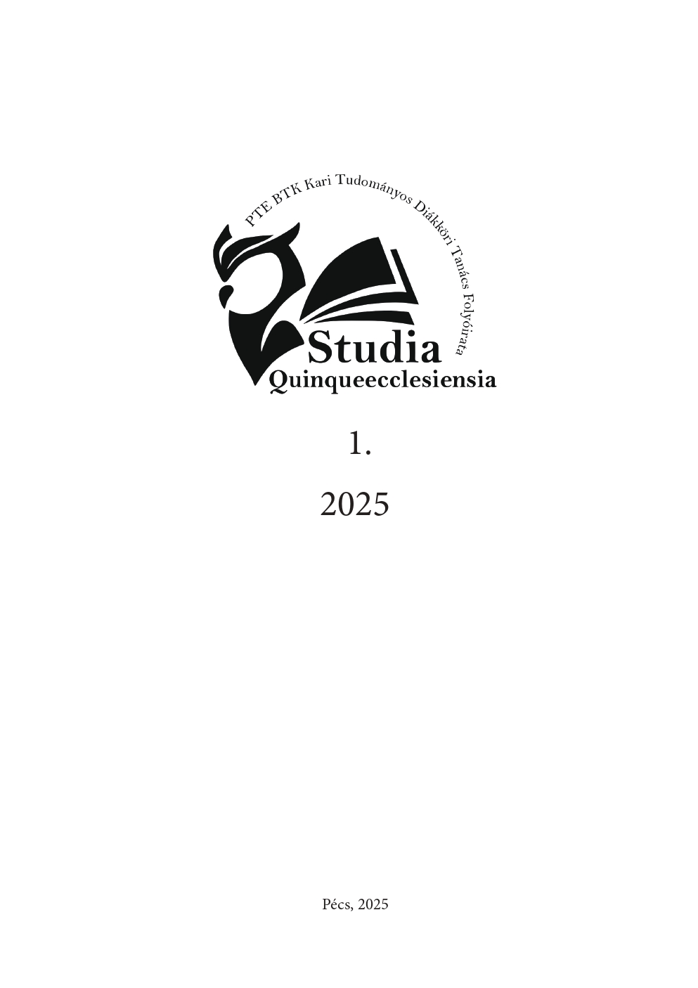 					View Évf. 1 (2025): Studia Quinqueecclesiensia 1.
				